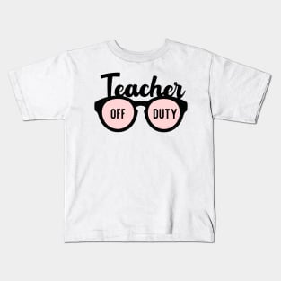 Teacher off duty Kids T-Shirt